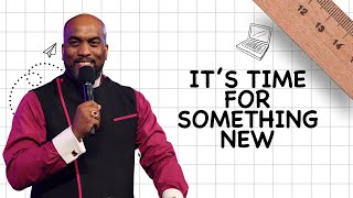 It's Time For Something New |  Bishop Simeon Moultrie | 10:30am