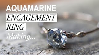 Aquamarine Engagement Ring Making