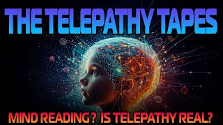 The Telepathy Tapes: Does This Channeled Message Explain Telepathy?