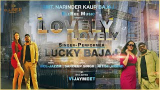 Lucky Bajaj (Official 4K Video)-Lovely Lovely-Lucky Bajaj-BCL-JazzM-Sardeep-NItish-Vijaymeet