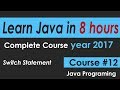 Java Programming Tutorial 12 Switch Statement -- learn java Course in 8 hours