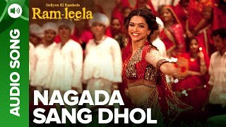 NAGADA SANG DHOL -Full Audio Song | Deepika Padukone & Ranveer Singh | Goliyon Ki Raasleela Ramleela