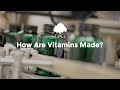How Are Vitamins Made? How Are Vitamins Made?