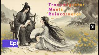 Transmigrator Meets Reincarnator   Episode 31 Audio   Annie's Story \u0026 Adventure Audiobook