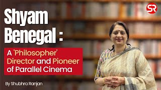 Shyam Benegal: A 'Philosopher' Director and Pioneer of Parallel Cinema