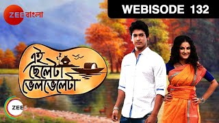 Eii Chhele Ta Bhelbhele Ta | Will Abhir and Shalu divorce? | Episode 132 | Webisode | Zee Bangla |