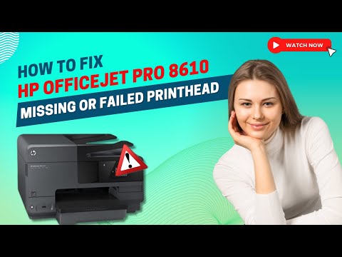 How to Fix HP Officejet Pro 8610 Missing Or Failed Printhead?  Printer Tales