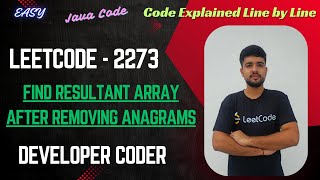 Find Resultant Array After Removing Anagrams | LeetCode 2273 | Java Code | Developer Coder