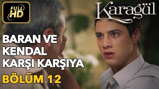 Karagül 12. Bölüm / Full HD (Tek Parça) - Baran ve Kendal Karşı Karşıya