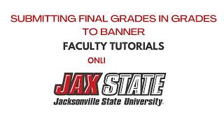 Submitting Final Grades Grades to Banner