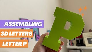 Ensamblando la letra P, assembling the letter P, 3d Letters.