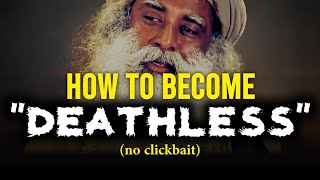 How to become DEATHLESS? (Sadhguru's Special Sadhana)