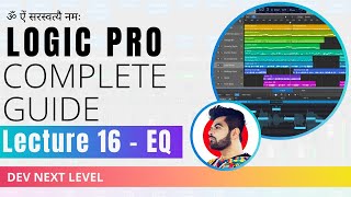 Logic Pro Tutorial - Lecture 16 - EQ - Complete Music Production - Hindi