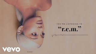 Ariana Grande - R.E.M. ( Audio)