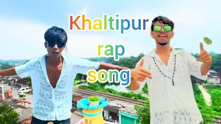 khaltipur rap song  khaltipur Rongero mala   kaliachak #kaliacak