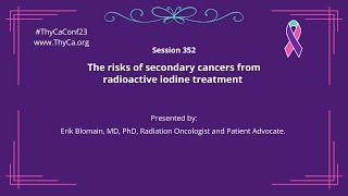 352 The risks of secondary cancers from radioactive iodine treatment