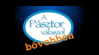 A Pásztor válaszol - bővebben | 5. évad, 15. rész