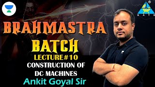 Construction of DC Machines | Brahmastra Batch | Ankit Goyal | Kreatryx GATE EE, ECE, IN