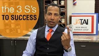 Barbers: Know the 3 S's to Success?