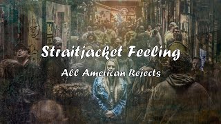 All American Rejects - Straitjacket Feeling [Lyrics video]