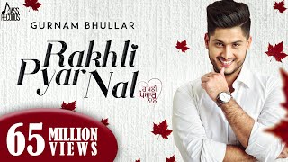 Rakhli Pyar Nal | Official Music Video | Gurnam Bhullar | Vicky Dhaliwal | Mix Singh | Songs 2016