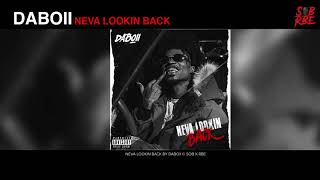 DaBoii ft. DCMBR - Neva Lookin Back (Official Audio)