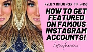 How To Get Featured on Famous Instagram Accounts 2020 | 5 Steps To Go Viral! // Kylie Francis