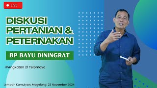 LIVE !!  DISKUSI PERTANIAN & PETERNAKAN BSM ANGKATAN 21 TELOMOYO #bayusehatmandiri pART 2