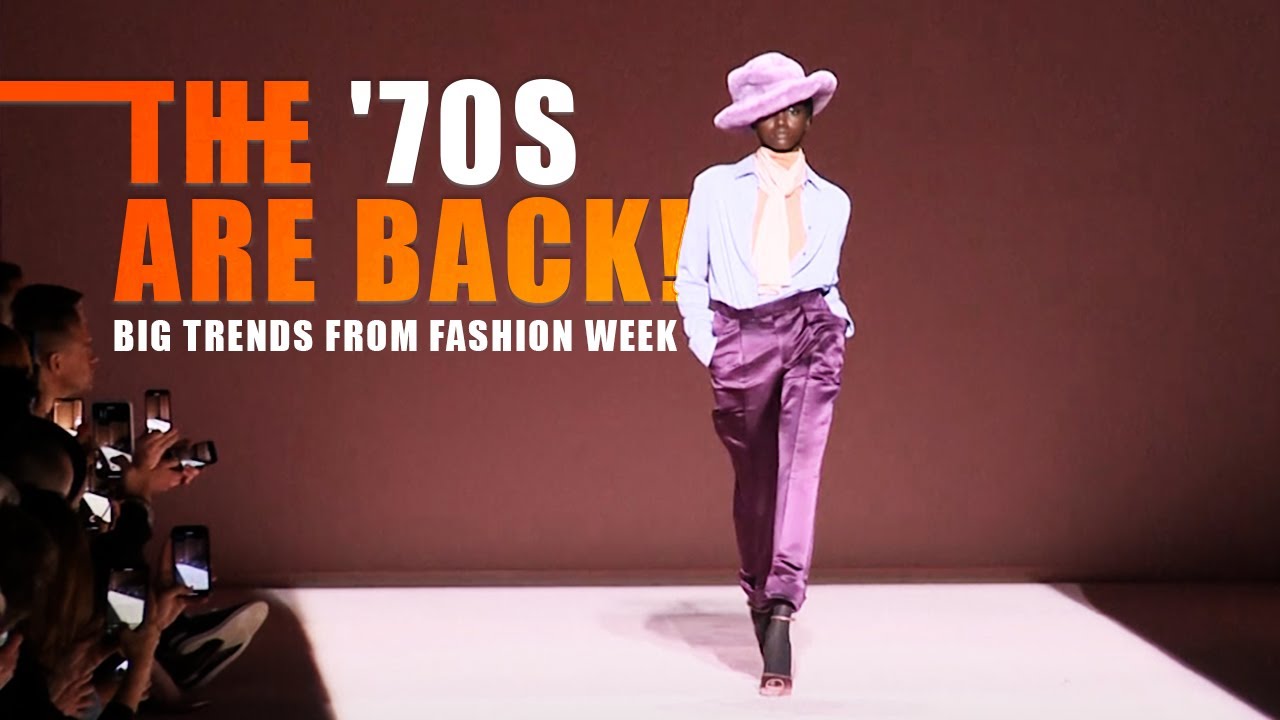 The '70s Are Back! Big Trends To Watch Out From Fashion Week - YouTube