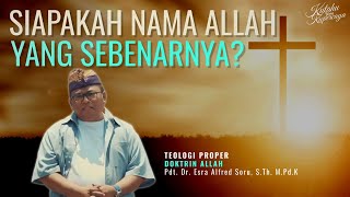 Siapakah Nama Allah yang Sebenarnya? | Pdt. Esra Soru #KYKFilmSeries