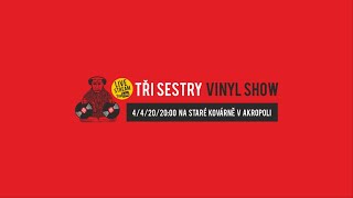 Tři sestry - VINYL SHOW