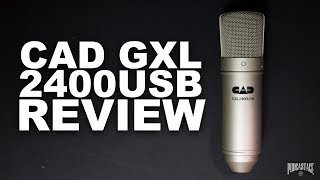 CAD GXL2400 USB Mic Review / Test