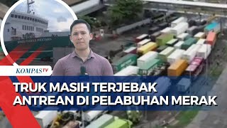 Update Kondisi Pelabuhan Merak: Jumlah Operasional Kapal Dikurangi, Antrean Truk Masih Panjang