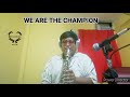 Joefre C. 胖胖 喬 飛  WE ARE THE CHAMPION by Warren Hill 🎷