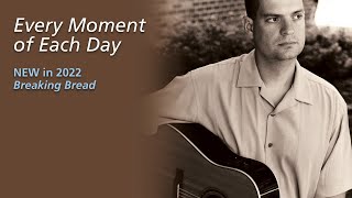 Every Moment of Each Day by Bob Moore