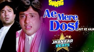 'Ae Mere Dost Laut Ke Aaja' Full Video 4K Song | Rajesh Khanna, Govinda | Hindi Sad Song - Swarg