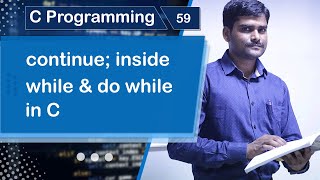 continue inside while & do while in C - C Programming Tutorial 59 🚀
