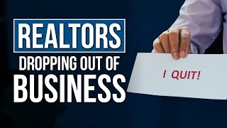 Realtors Dropping Out of the Business | Rick B Albert