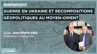 Guerre en Ukraine et recompositions géopolitiques au Moyen-Orient. Avec Jean-Pierre Filiu