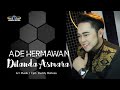 ADE HERMAWAN  - DILANDA ASMARA