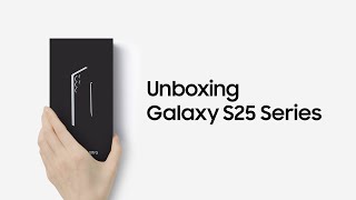 Unboxing Samsung Galaxy S25 Series