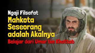 Ngaji Filsafat: Mahkota Seseorang adalah Akalnya - Umar Bin Khattab | Dr Fahruddin Faiz