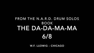 THE DA-DA-MA-MA 6/8 form the N.A.R.D. DrumSolos Book