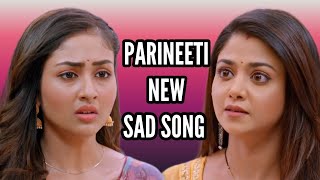 Parineeti New Sad Song | Ep 234