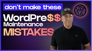 WordPress Maintenance Mistakes That Cost Web Designers $1000's