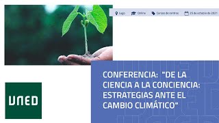 CONFERENCIA:  "DE LA CIENCIA A LA CONCIENCIA: ESTRATEGIAS ANTE EL CAMBIO CLIMÁTICO"