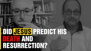 Did Jesus predict his Death and Resurrection? With Dr Bart Ehrman