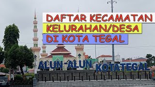 Daftar Kecamatan dan Kelurahan di Kota Tegal