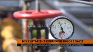 Nis zyrtarisht “korridori jugor” i gazit - Top Channel Albania - News - Lajme