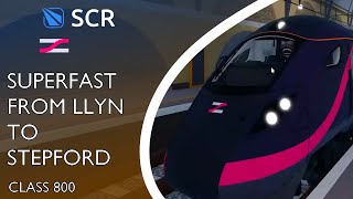 SCR Express: Class 800 Superfast from Llyn-by-the-Sea to Stepford Central (2.0 Day 1)